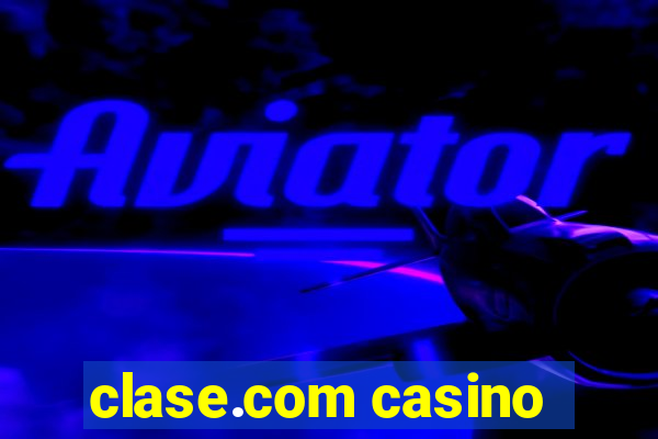 clase.com casino